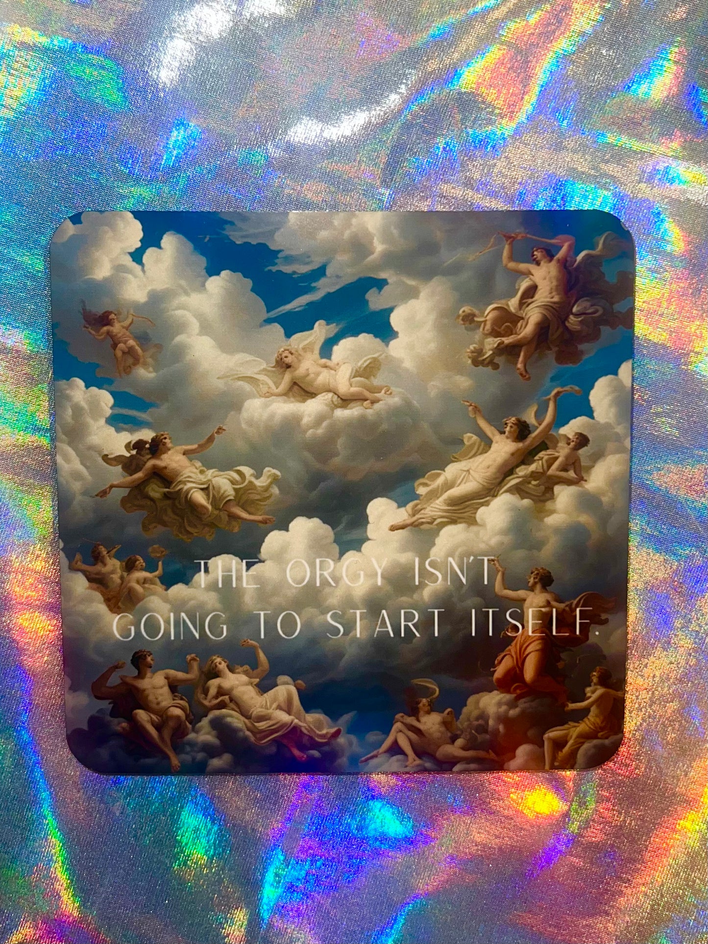 This Orgy Isn't Going to Start Itself Cork Backed Coaster