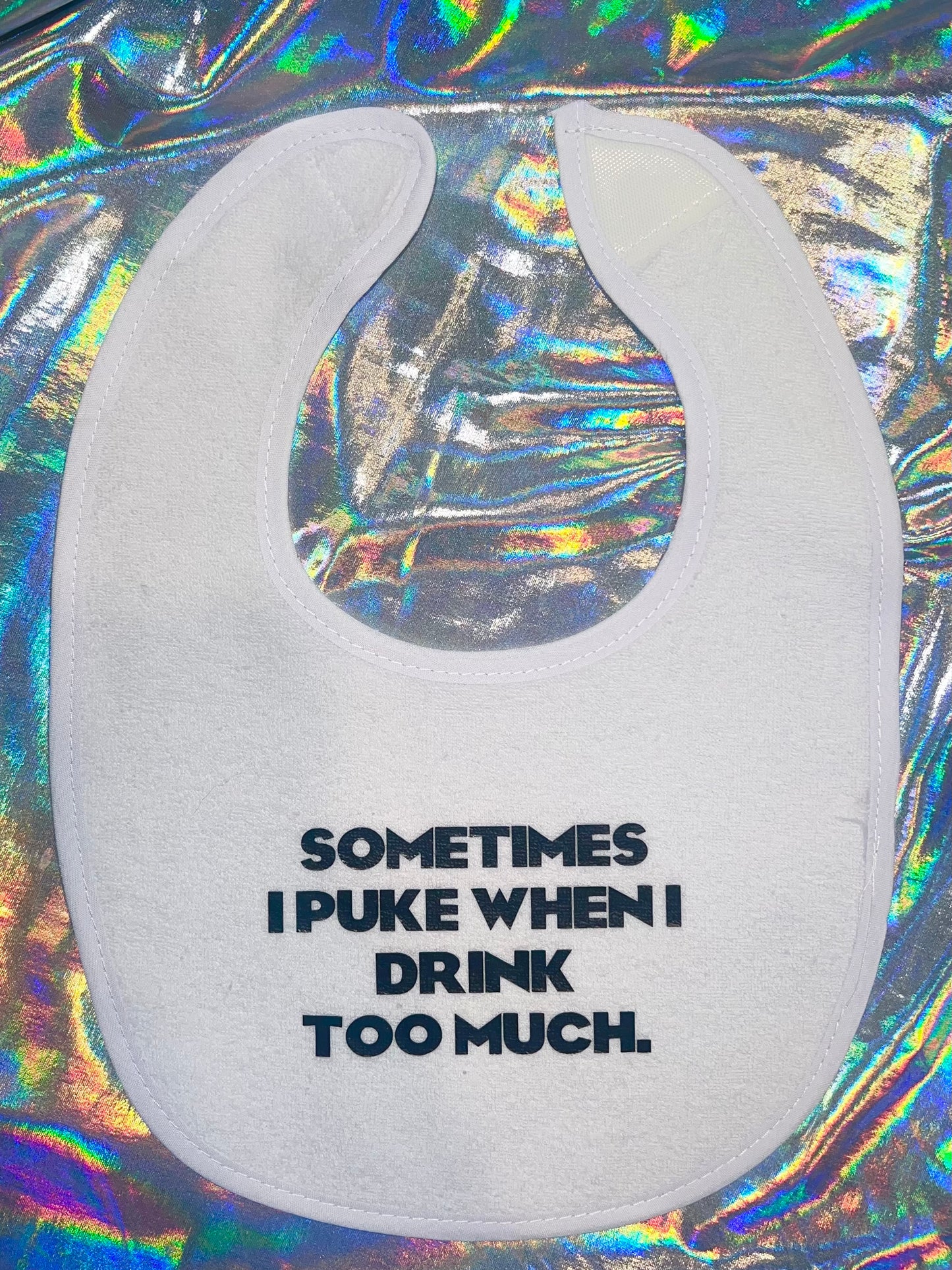 Puke When I Drink Too Much Baby Bib
