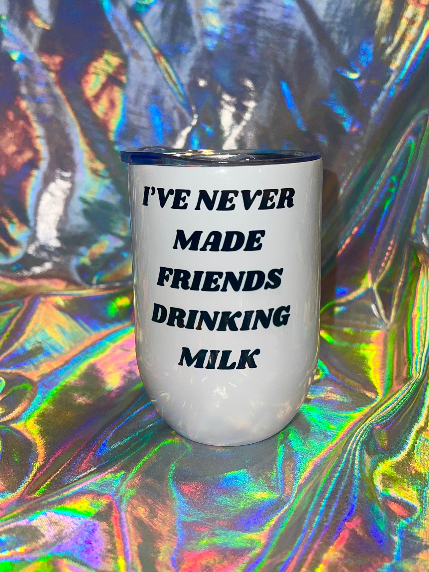 Never Made Friends With Anyone Wine Tumbler