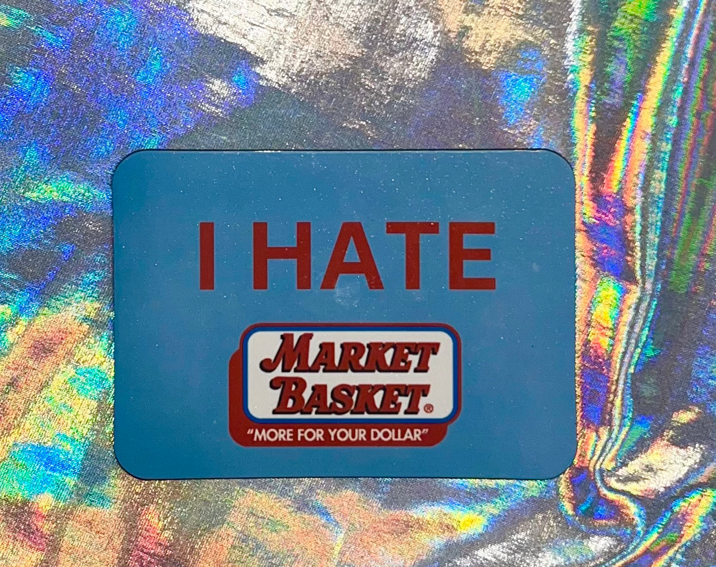 I Hate Market Basket Funny Magnet