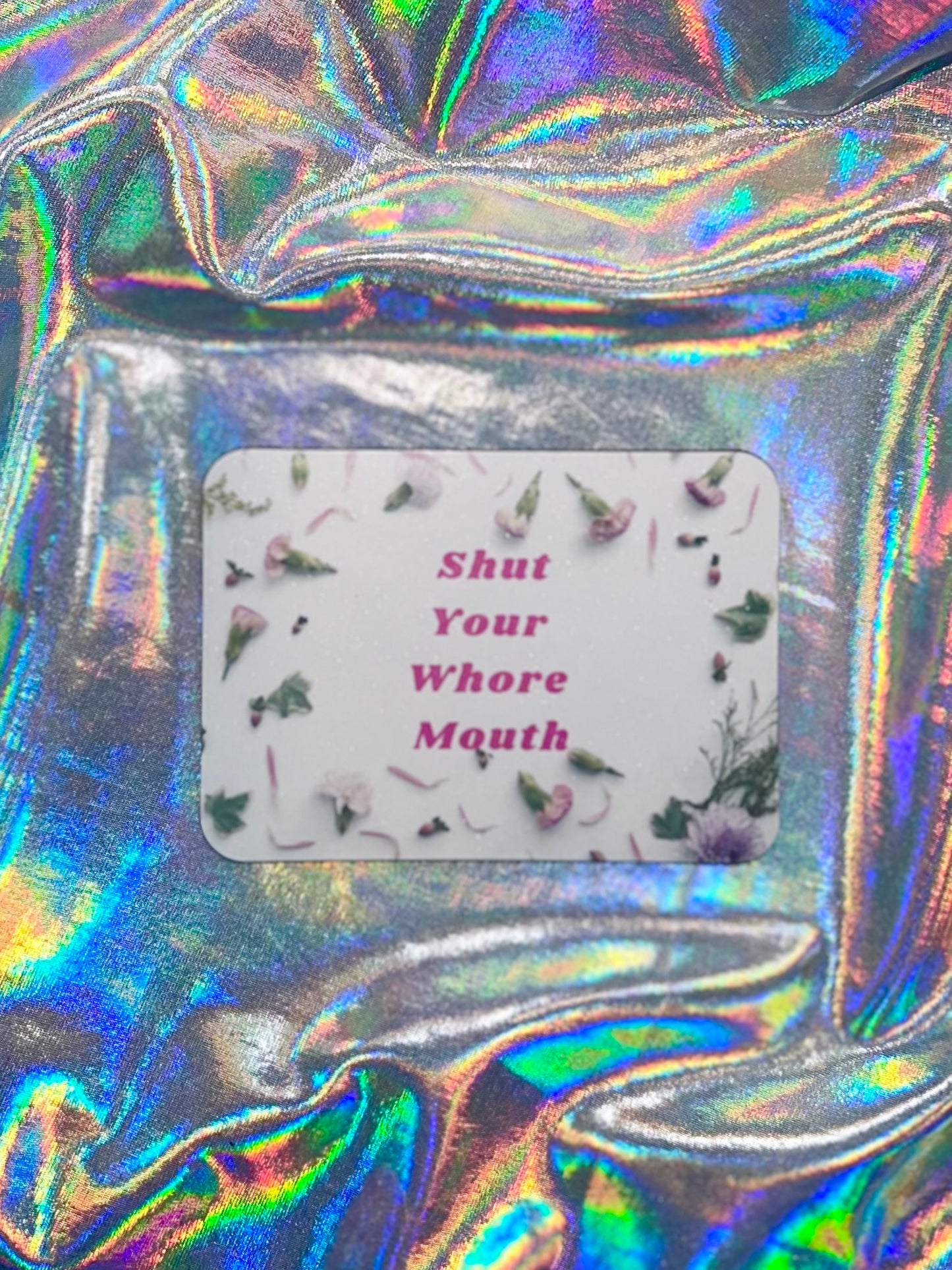 Shut Your Whore Mouth Fridge Magnet