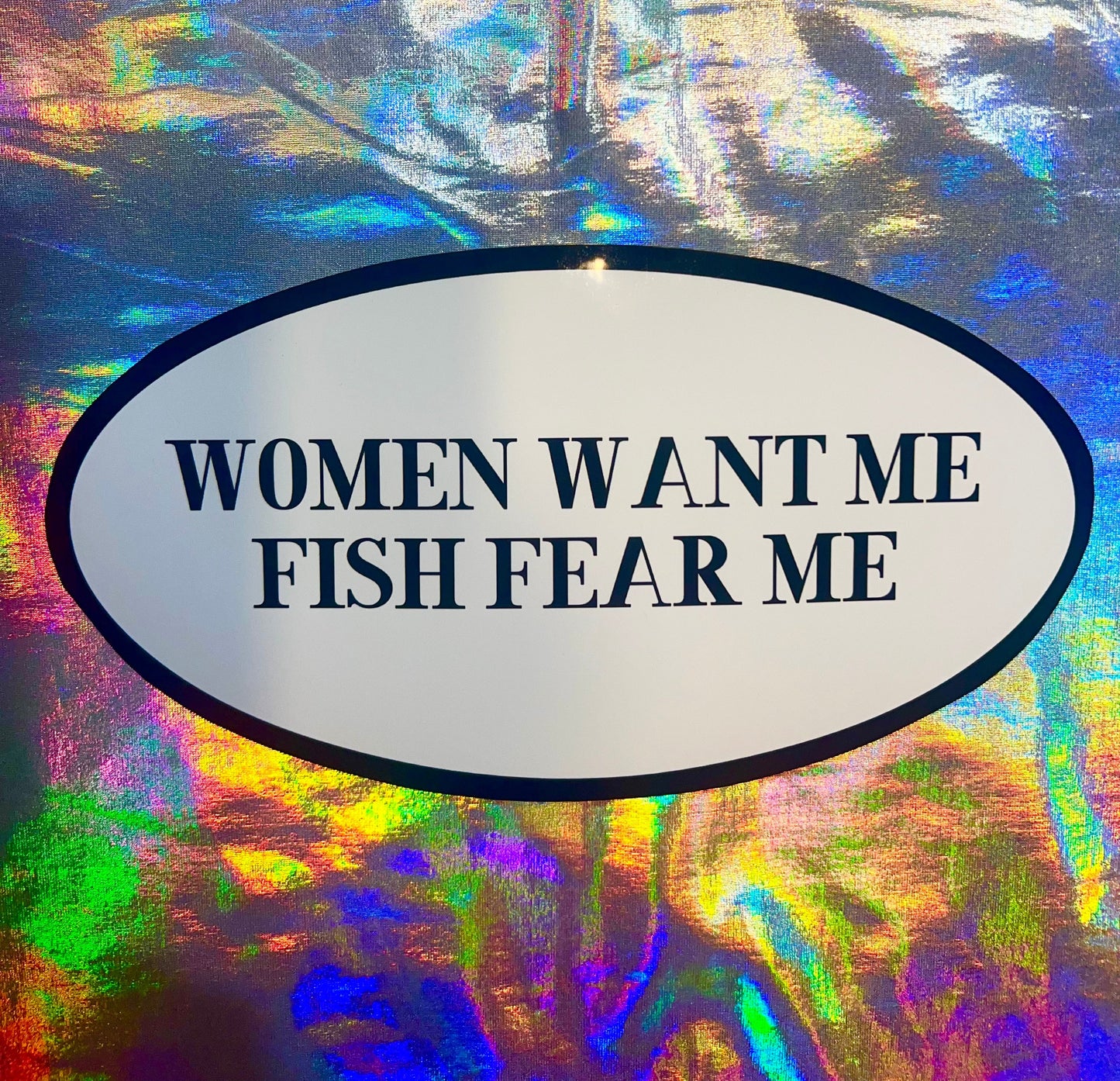 Women Want Me and Fish Fear Me Oval Sticker