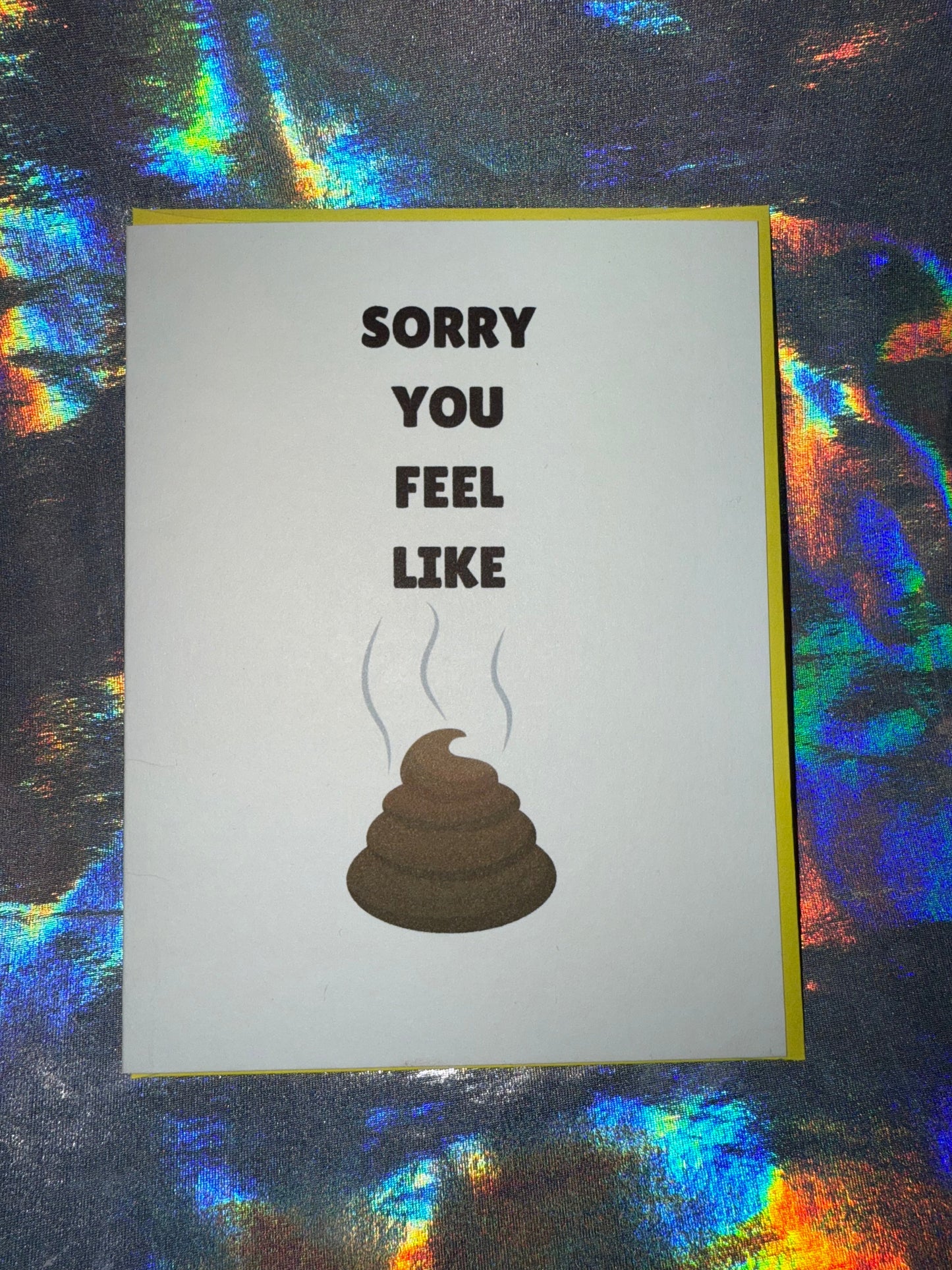 Sorry You Feel Like Shit Get Well Soon Greeting Card