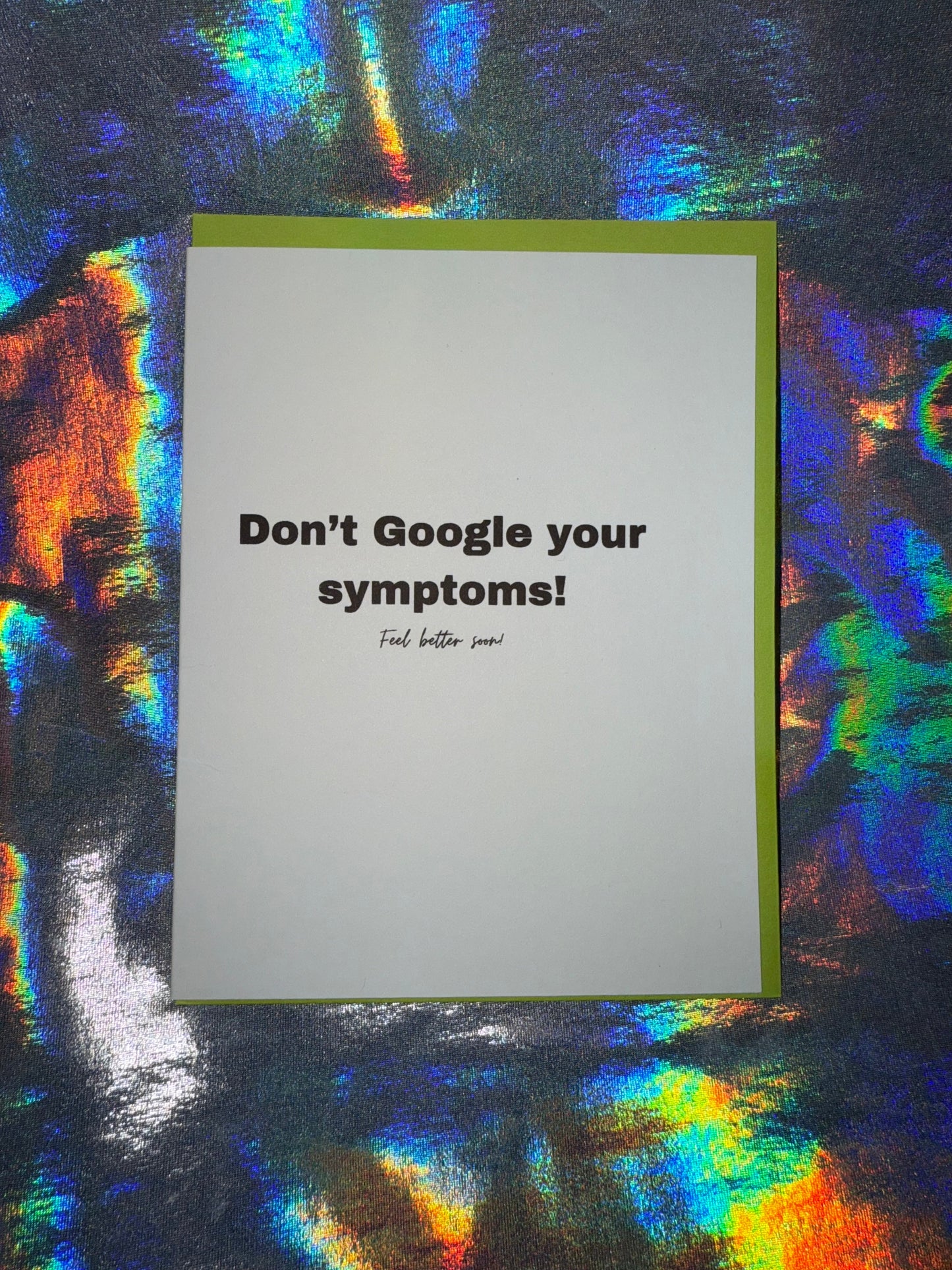 Don't Google Your Symptoms Get Well Soon Greeting Card