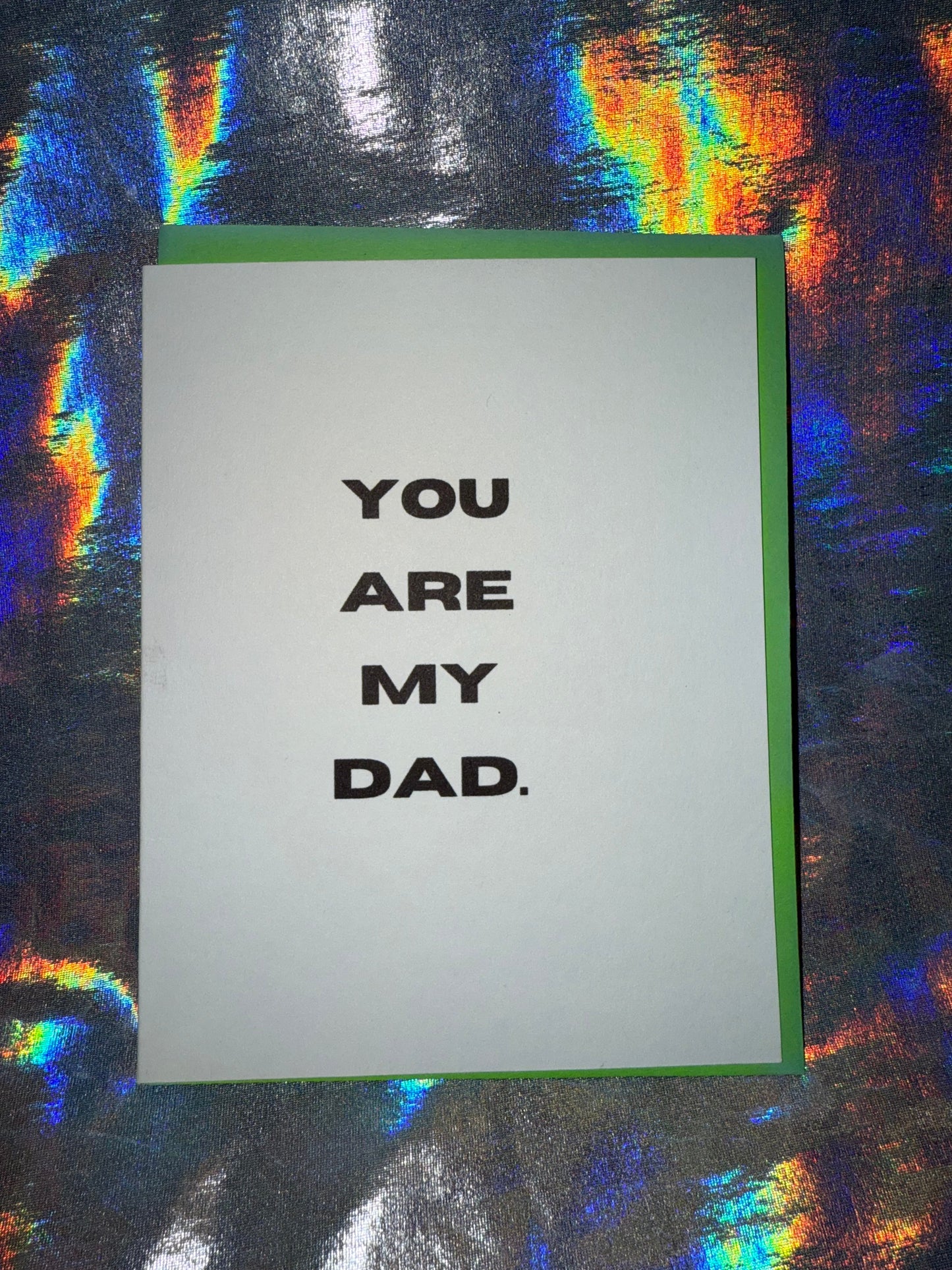 You Are My Dad Greeting Card