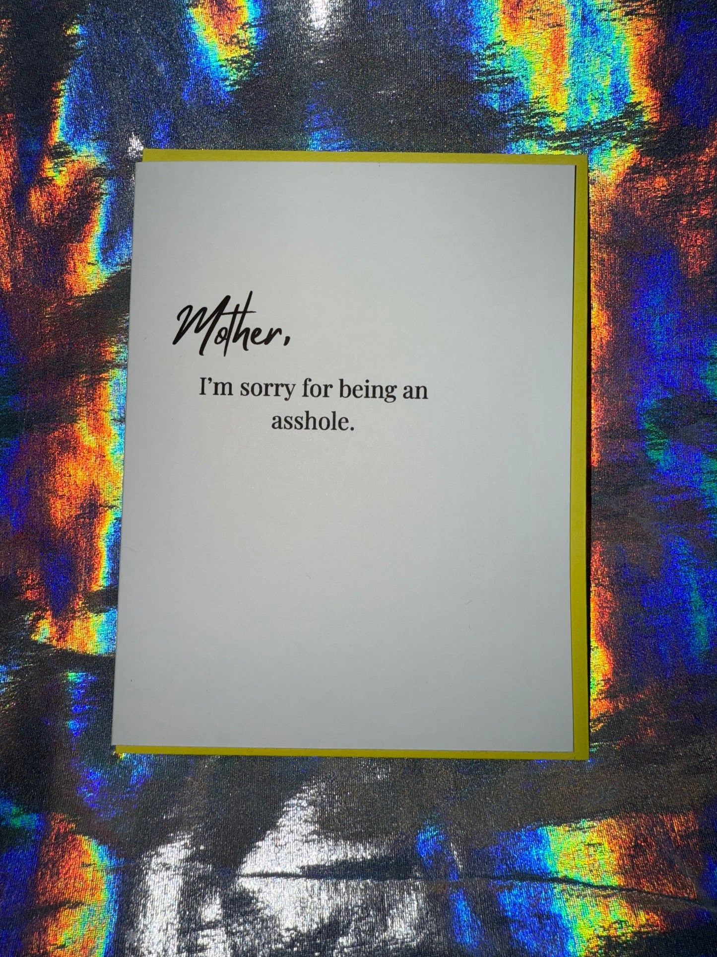 Sorry, for Being An Asshole Mother Greeting Card