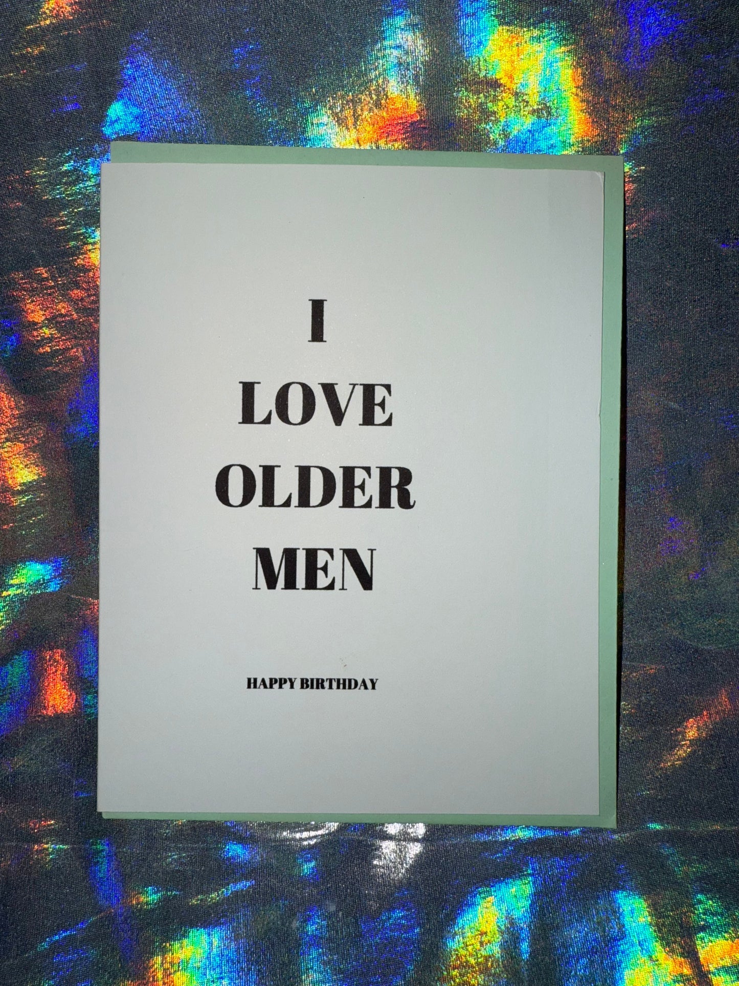 I Love Older Men Birthday Card