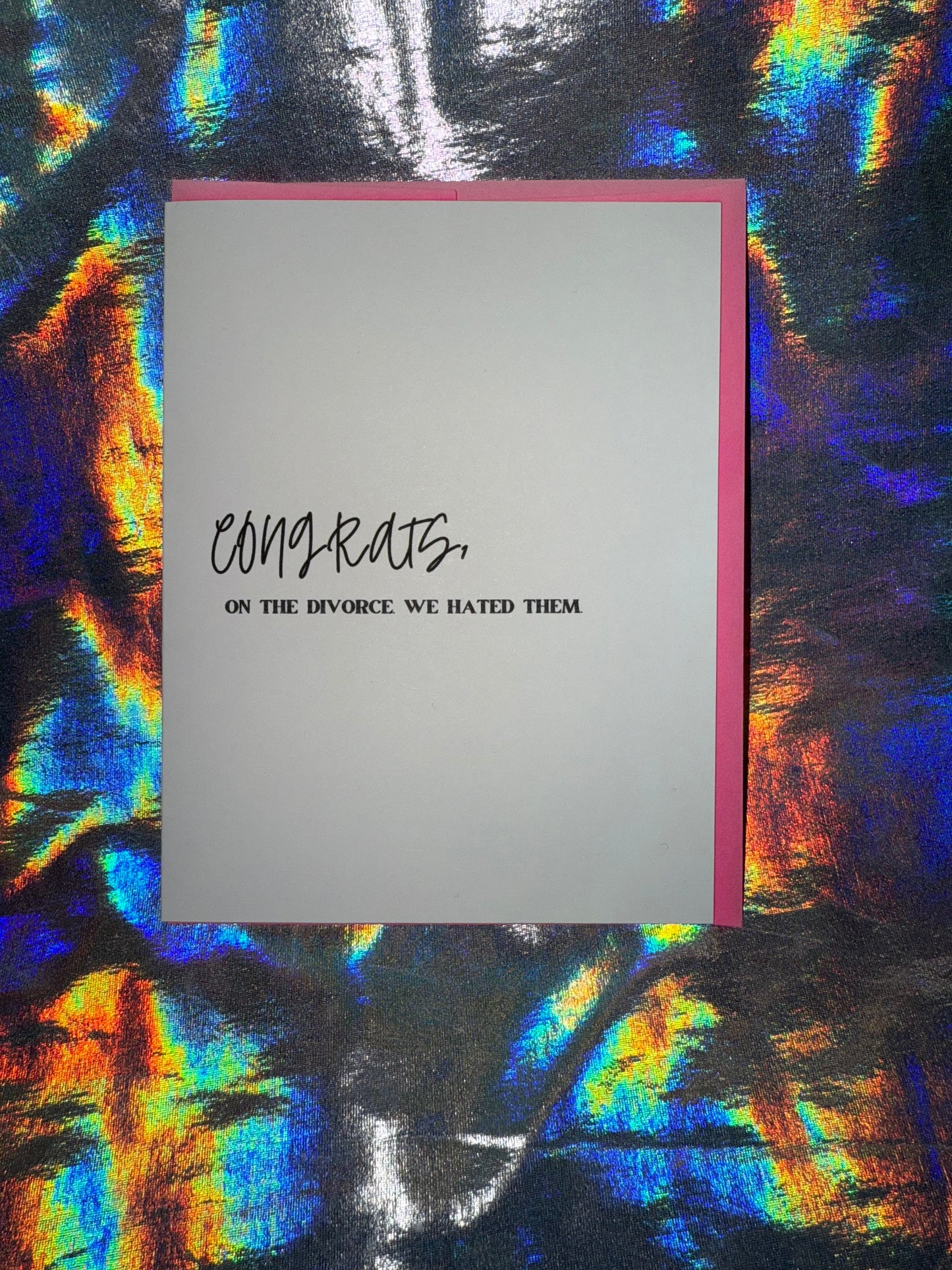 Congrats on the Divorce We Hated Them Greeting Card