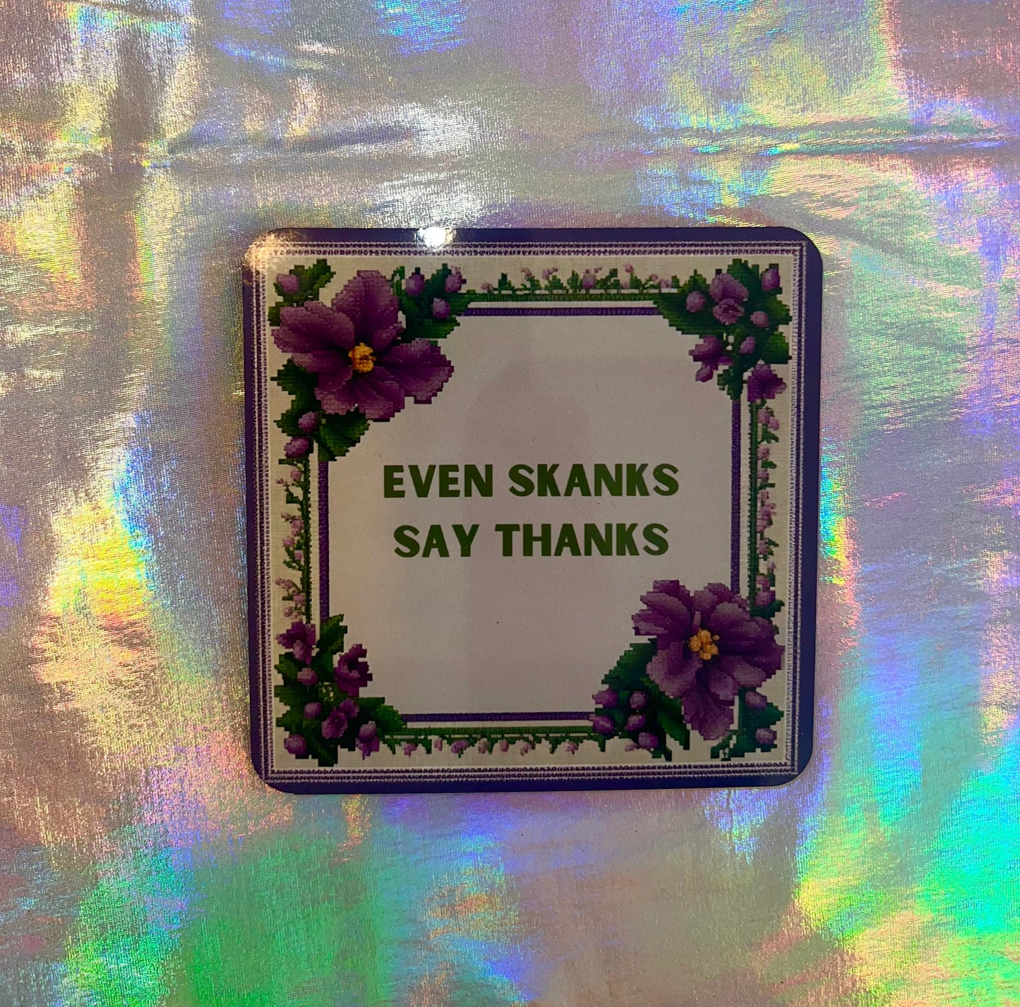 Even Skanks Say Thanks Coaster