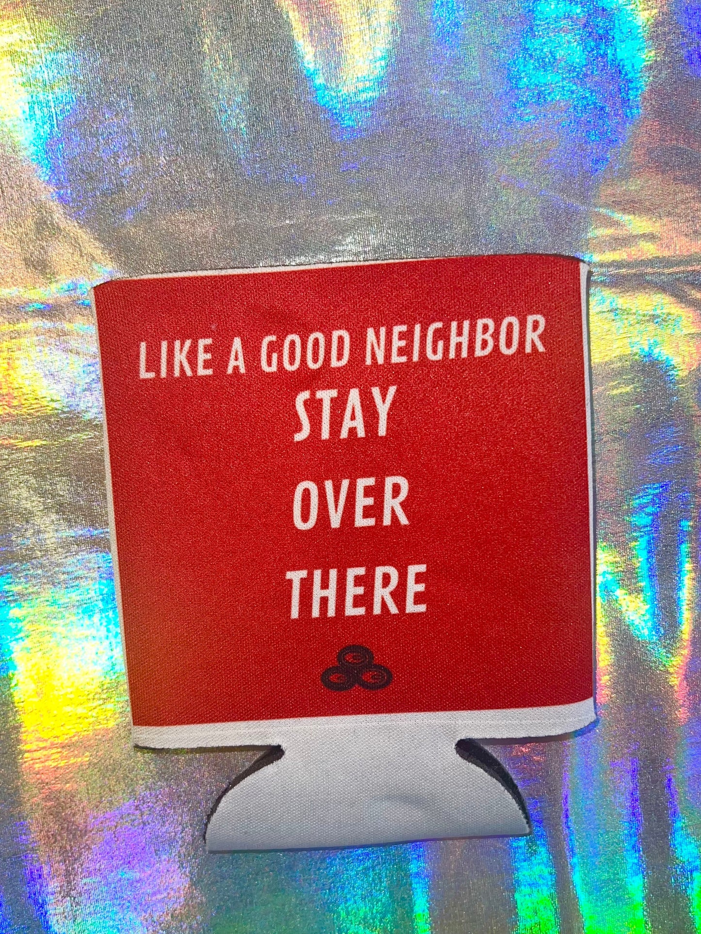Like A Good Neighbor Funny Can Cooler