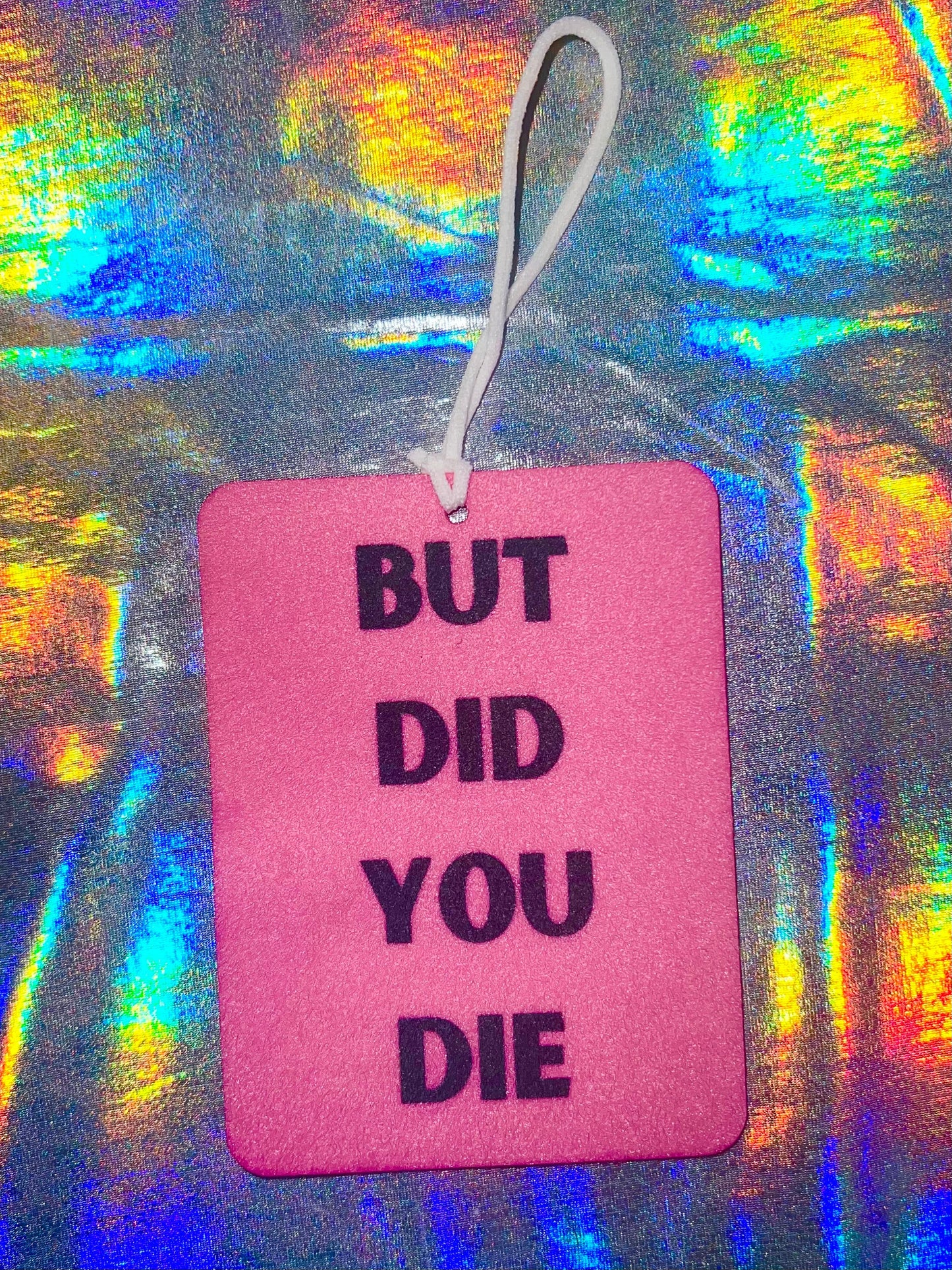 But Did You Die Funny Car Air Freshener