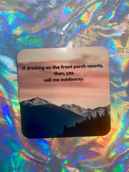 If Drinking on the Porch Counts Coaster