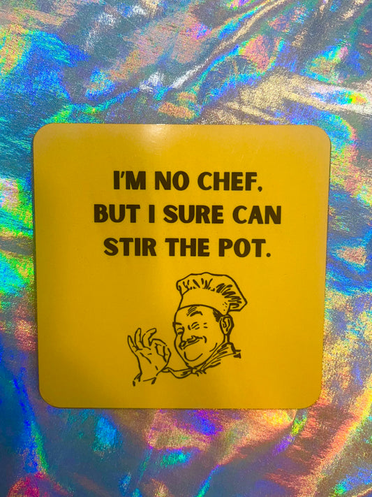 Cork Backed Coaster I'm No Chef But I Sure Can Stir the Pot Coaster
