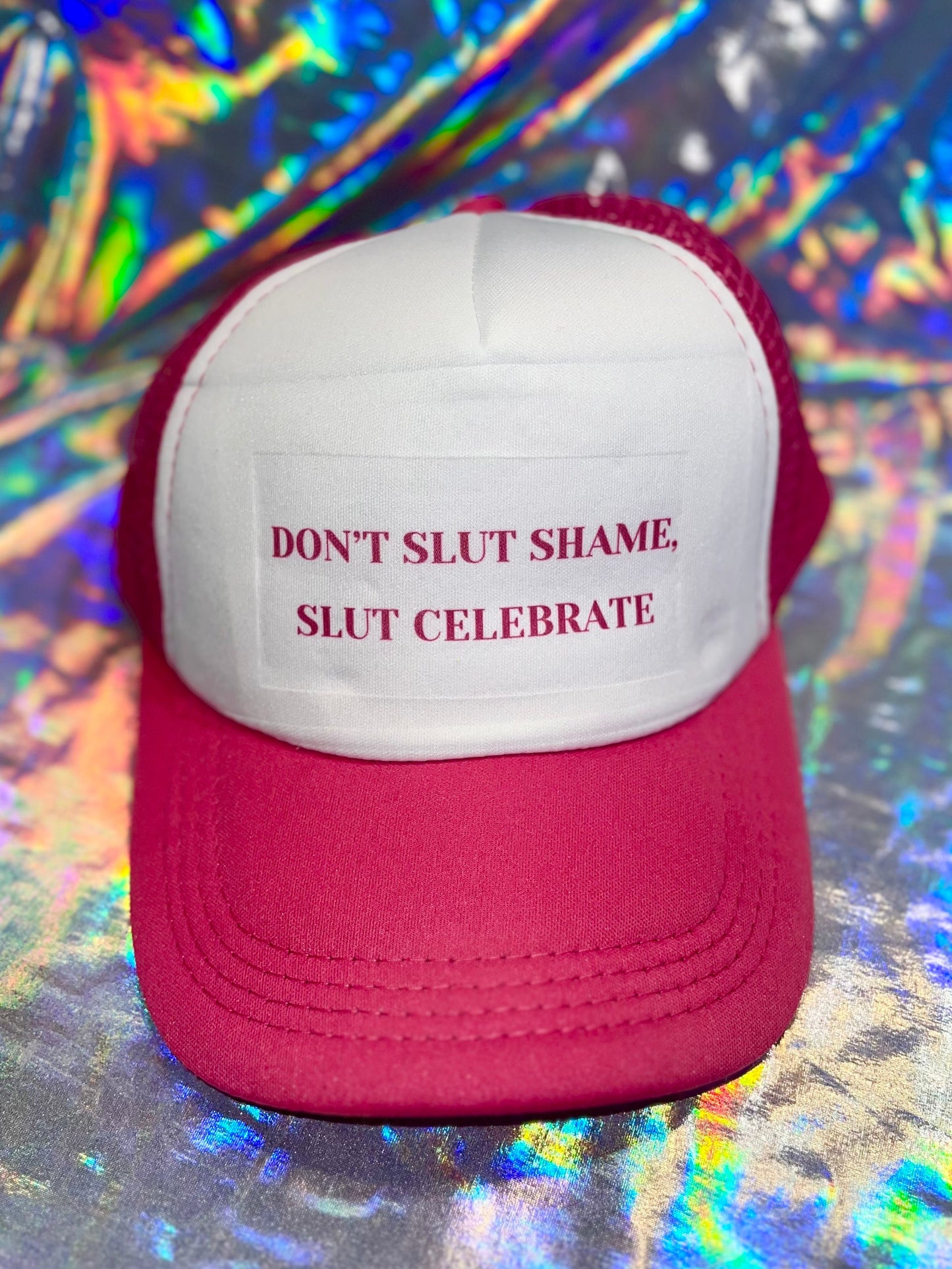 Don't Slut Shame, Slut Celebrate Trucker Hat
