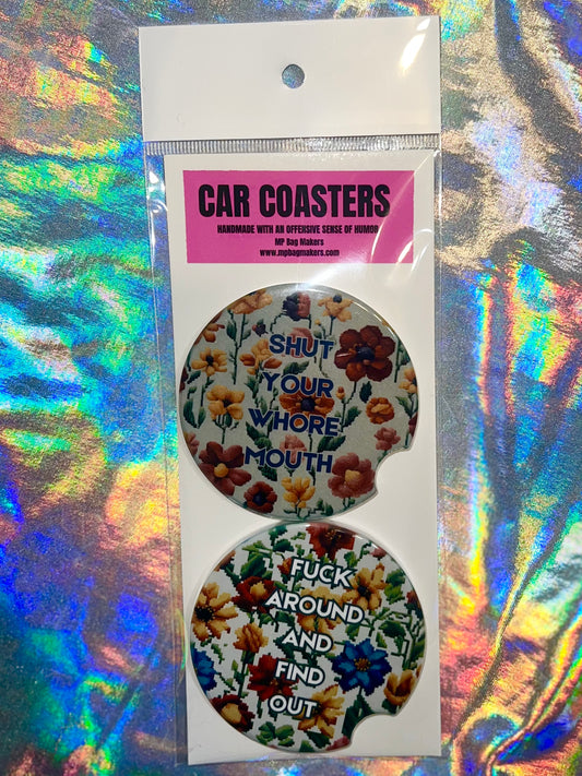 Shut Your Whore Mouth/ F**k Around Car Coasters