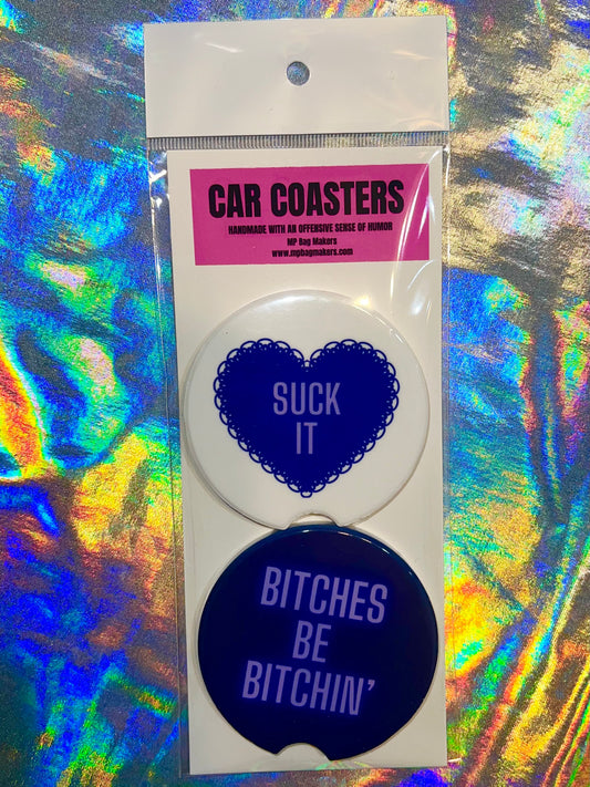 Bitches Be Bitching Car Coasters
