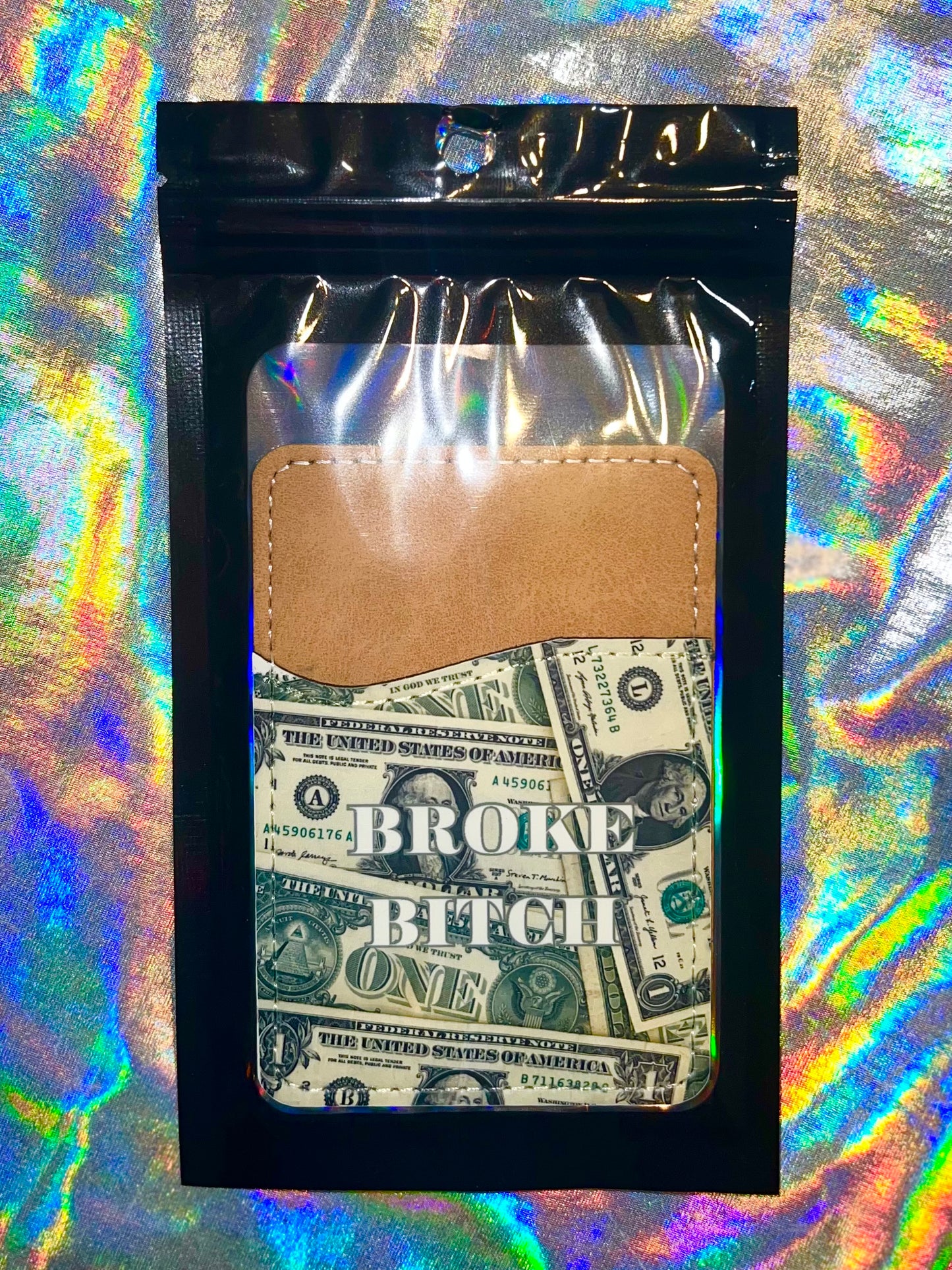 Broke Bitch Phone Wallet