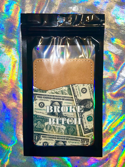 Broke Bitch Phone Wallet