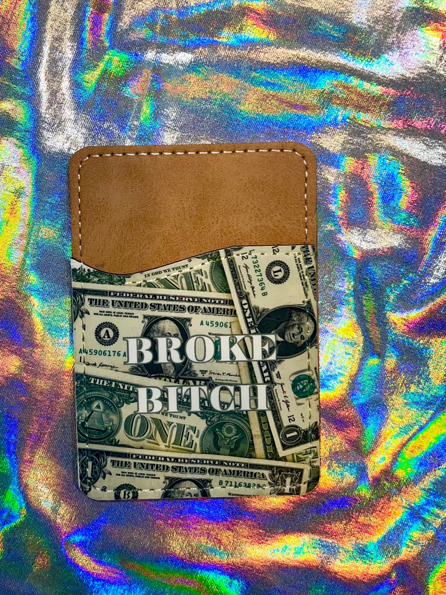 Broke Bitch Phone Wallet