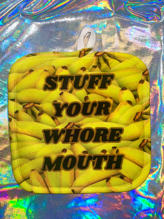 Stuff Your Whore Mouth Funny Pot Holder
