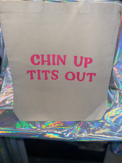 Chin Up Tits Out Tote Bag