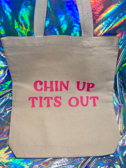 Chin Up Tits Out Tote Bag