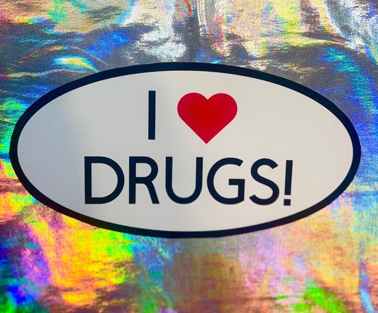 I Love Drugs Oval Sticker