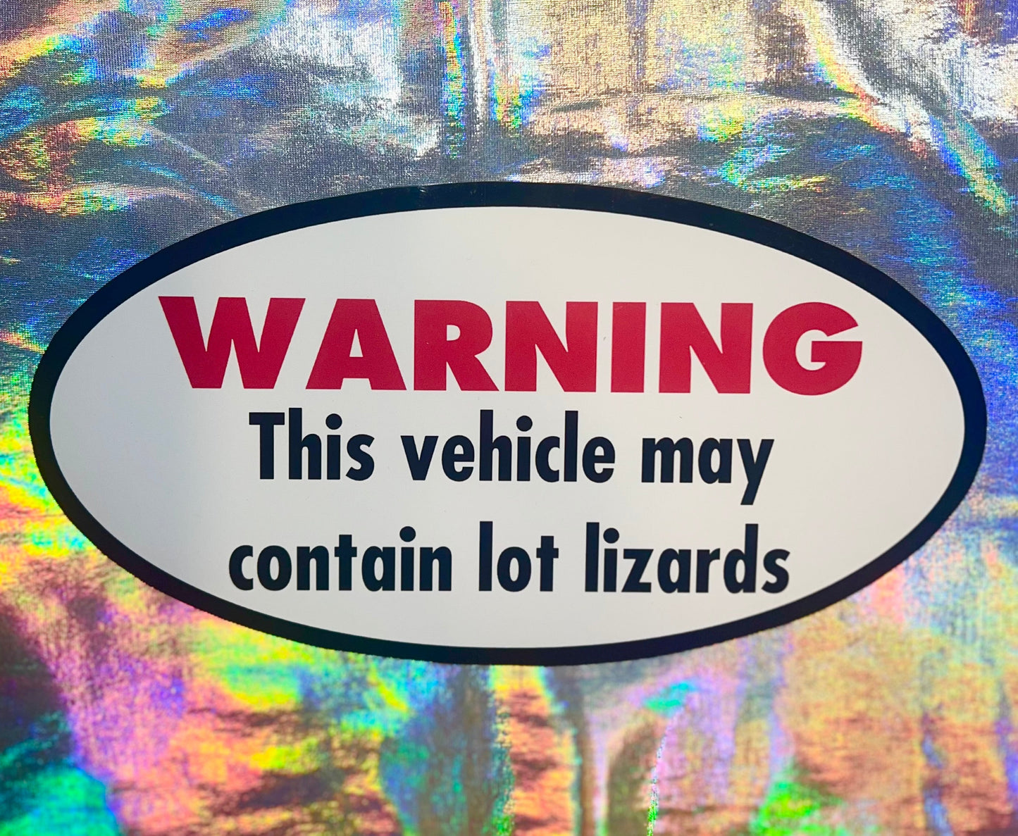 Warning Vehicle May Contain Lot Lizards Oval Sticker