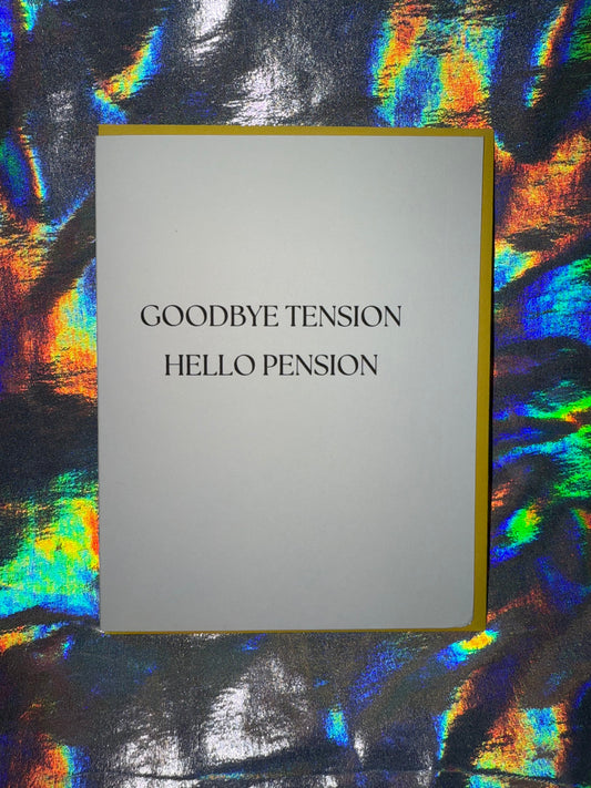 Goodbye Tension Hello Pension Retirement Greeting Card