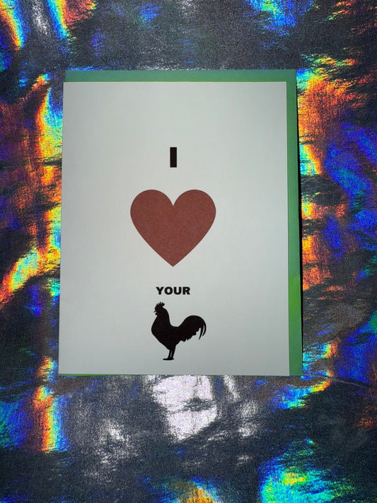 I Love Your Cock (Rooster) Greeting Card