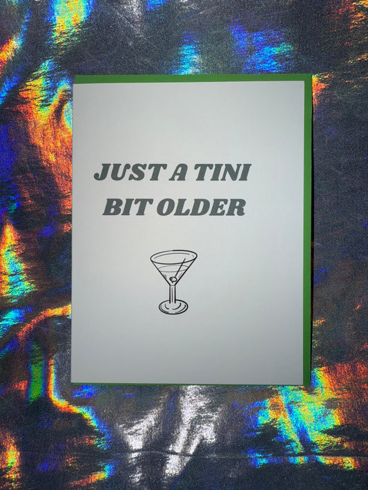 Tini Bit Older Birthday Card