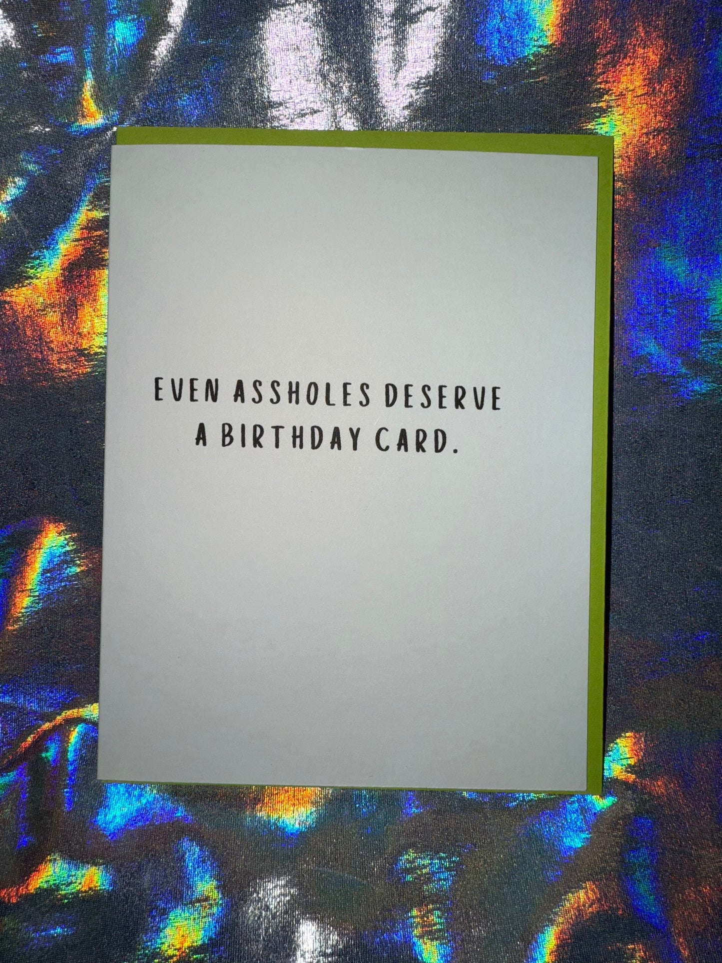 Even Assholes Deserve A Happy Birthday Card