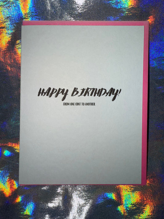 Happy Birthday from One Cunt to Another Birthday Card