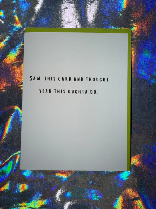 Saw This Card and Thought This Oughta Do Birthday Card