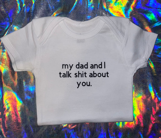 My Dad and I Talk Shit Baby Bodysuit
