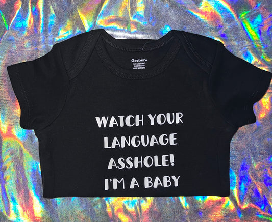 Watch Your Language A**hole I'm a Baby Bodysuit