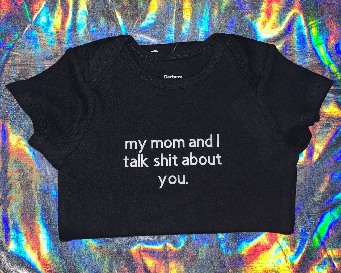 My Mom and I Talk Shit Funny Baby Bodysuit