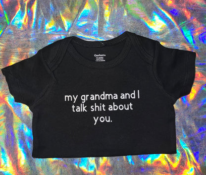 My Grandma and I Talk Sh*t About You Baby Bodysuit