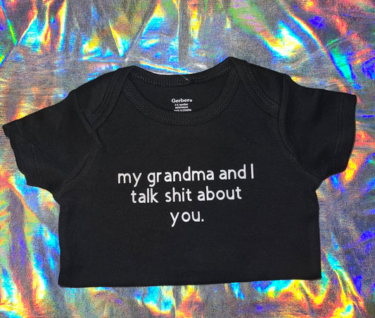 My Grandma and I Talk Sh*t About You Baby Bodysuit