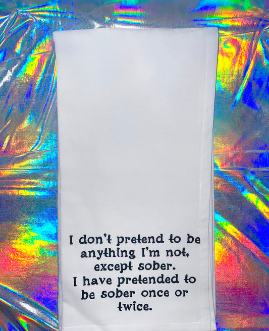 I Have Never Pretended to Be Anything Dish Towel (funny dish towel)