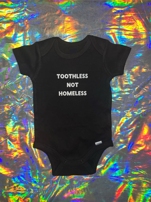 Toothless Not Homeless Funny Baby Shirt
