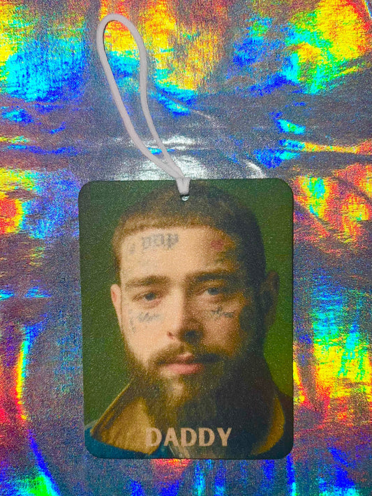 Post Malone Is Daddy Funny Unoffical Car Air Freshener