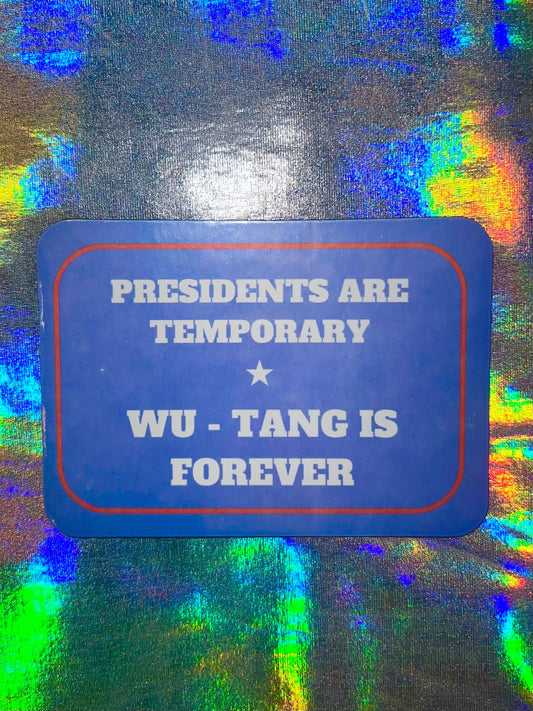 Presidents Are Temporary Wu Tang Is Forever Funny Election Year Fridge Magnet